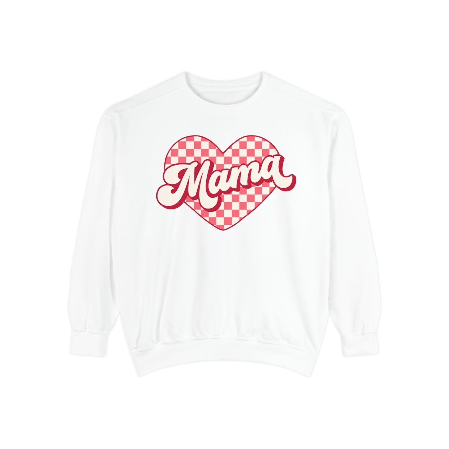 Mama Valentine's Day Sweatshirt, Women's Pullover Jumper, Unisex Garment-Dyed Top, Gift for Mom, Heart Print Clothing, Valentine's Day