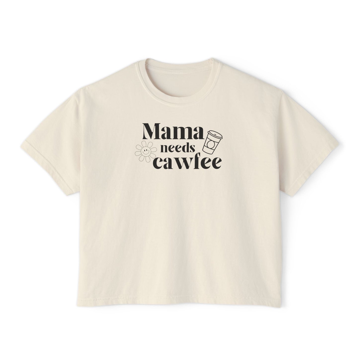 Boxy Tee: Long Island Accent 'Mama Needs Coffee' Shirt