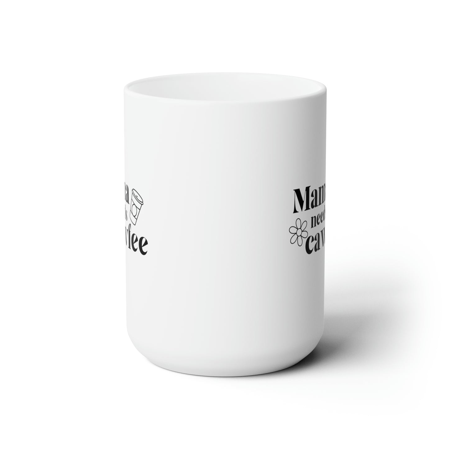 Mama needs Cawfee Ceramic Mug 15oz