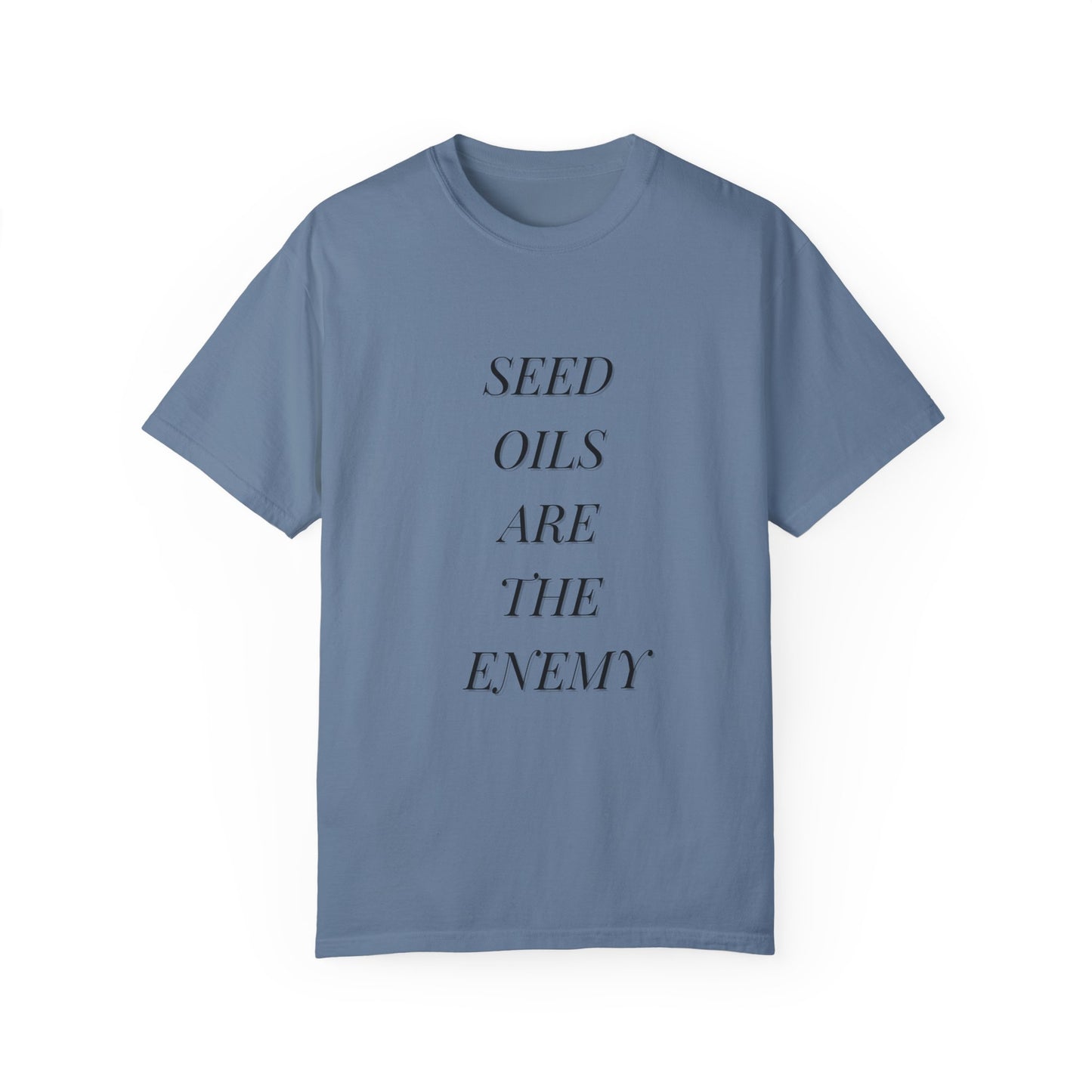 Seed Oils Are The Enemy Shirt