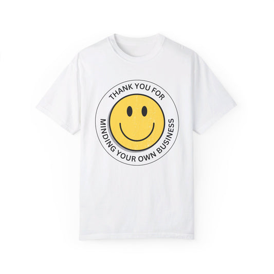 Thank You For Minding Your Own Business T-Shirt