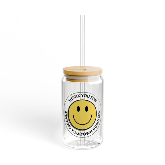 Thank You For Minding Your Own Business Sipper Glass, 16oz
